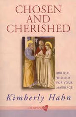 Chosen and cherished: Biblical wisdom for your marriage by Kimberly Hahn