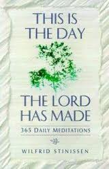 This is the day - The Lord has made 365 daily meditations