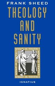 Theology and Sanity by Frank Sheed