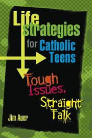 Life Strategies for Catholic Teen by Jim Auer