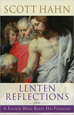 Lenten Reflections from a father who keeps his promises by Scott Hahn