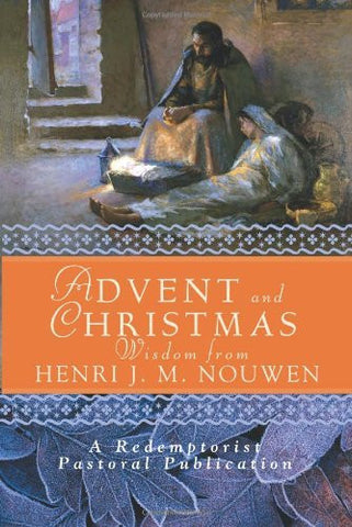Advent and Christmas Wisdom from Henri J M Nouwen