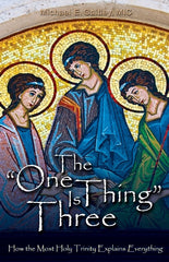 The One Thing is Three by Michael E Gaitley