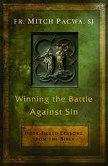 Winning the Battle Against Sin by Fr Mitch Pacwa