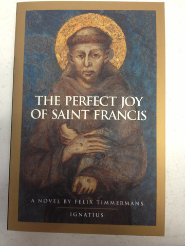 The perfect joy of Saint Francis by Felix Timmermans