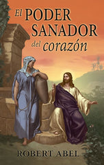El Poder Sanador del Corazon por Robert Abel