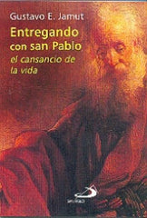 Entregando con San Pablo: El cansancio de la vida