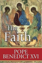 The Faith, By Pope Benedict XVI