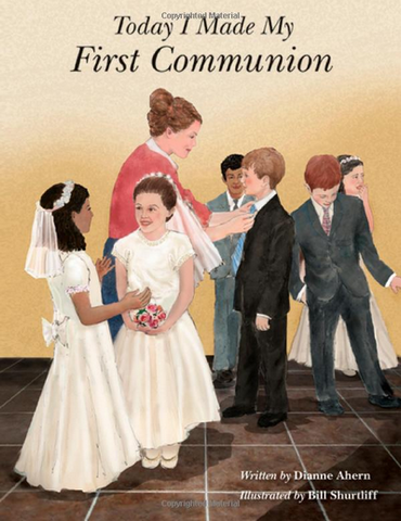 Today I Made My First Communion by Dianne Ahern