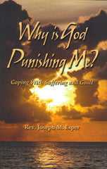 Why is God Punishing Me? by Rev Joseph M. Esper
