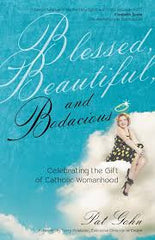 Blessed, Beautiful, and Bodacious by Pat Gohn