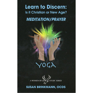Learn to Discern: Is it Christian or new age? - Mediation-Prayer / Yoga by Susan Brinkmann